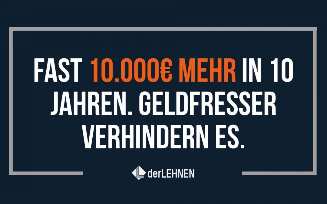 Fast 10.000€ mehr in 10 Jahren? Das geht, ohne, dass es weh tut!